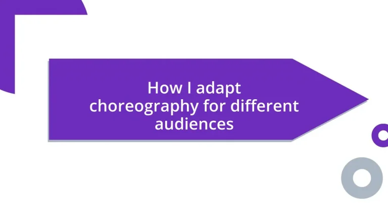 How I adapt choreography for different audiences