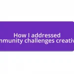 How I addressed community challenges creatively