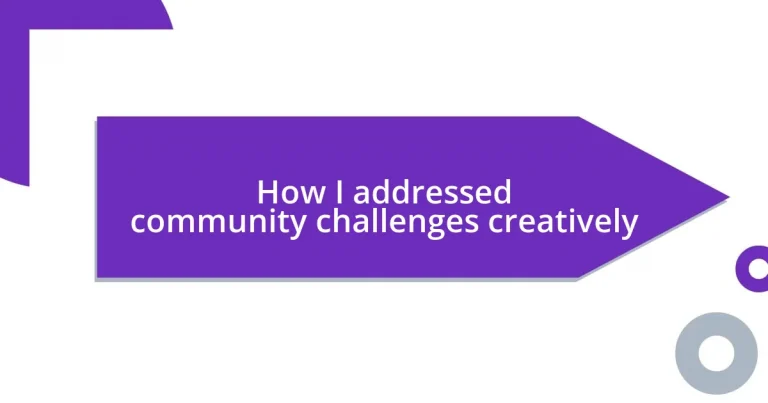 How I addressed community challenges creatively