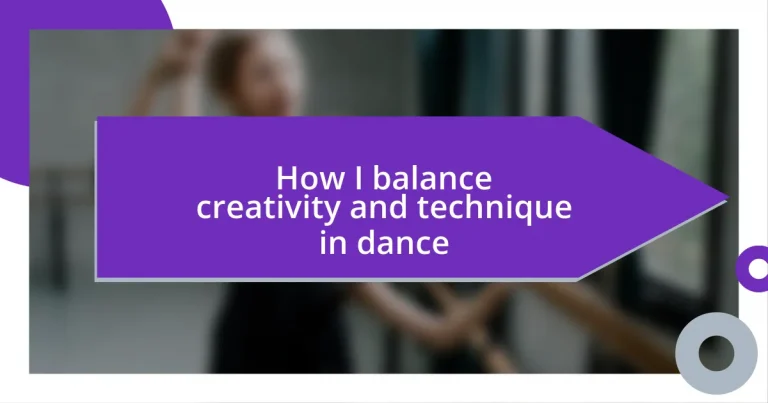 How I balance creativity and technique in dance