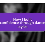 How I built confidence through dance styles