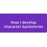 How I develop character backstories