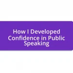 How I Developed Confidence in Public Speaking