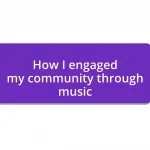 How I engaged my community through music