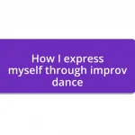 How I express myself through improv dance