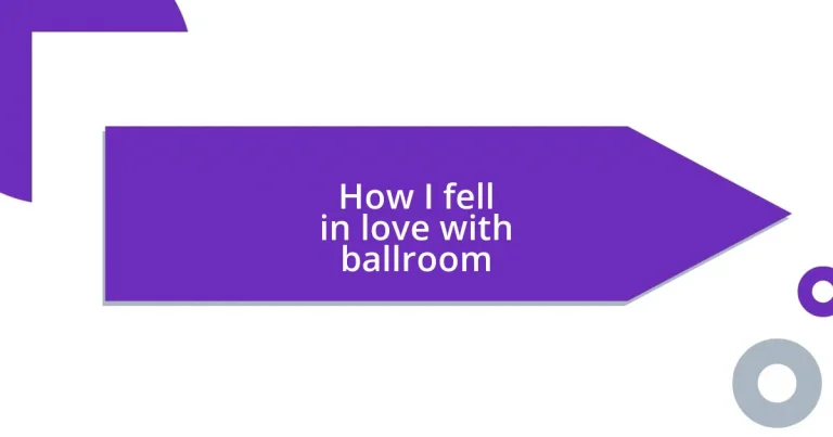 How I fell in love with ballroom