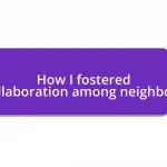 How I fostered collaboration among neighbors