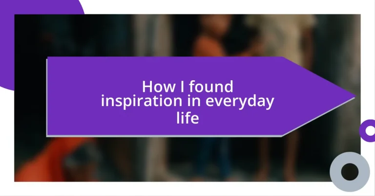 How I found inspiration in everyday life