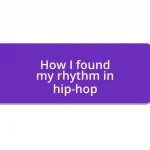 How I found my rhythm in hip-hop