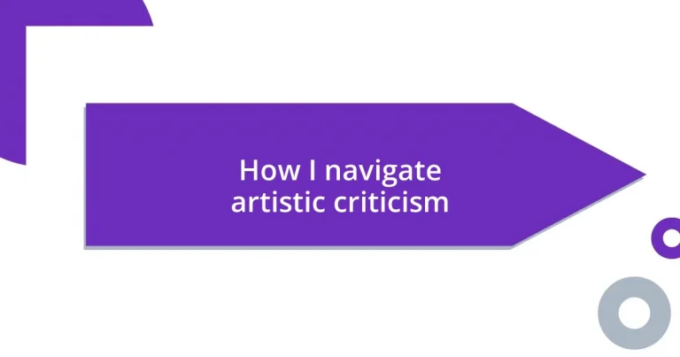 How I navigate artistic criticism