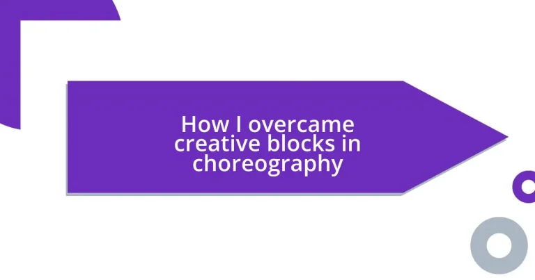 How I overcame creative blocks in choreography