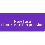 How I use dance as self-expression