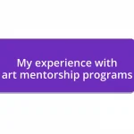 My experience with art mentorship programs