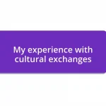 My experience with cultural exchanges