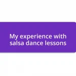 My experience with salsa dance lessons