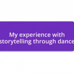 My experience with storytelling through dance