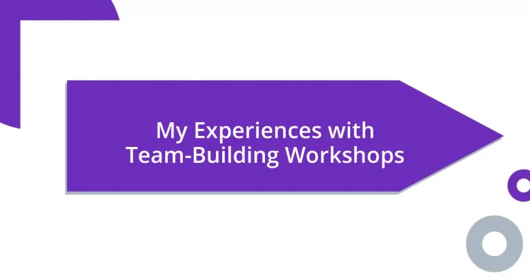 My Experiences with Team-Building Workshops