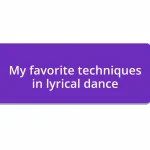 My favorite techniques in lyrical dance