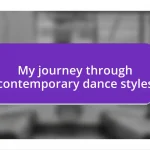 My journey through contemporary dance styles