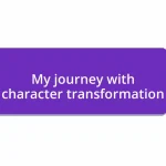 My journey with character transformation