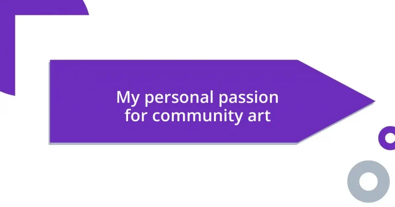 My personal passion for community art