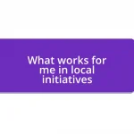 What works for me in local initiatives