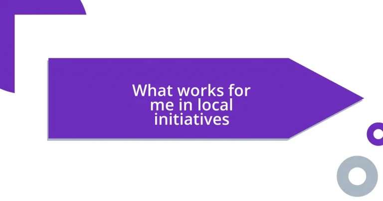 What works for me in local initiatives