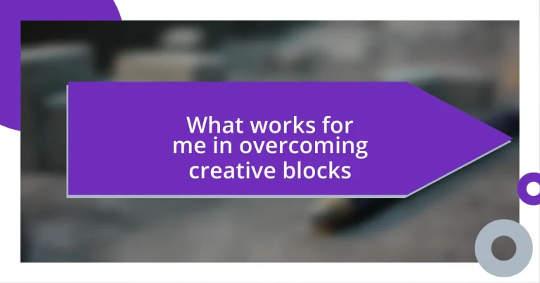 What works for me in overcoming creative blocks