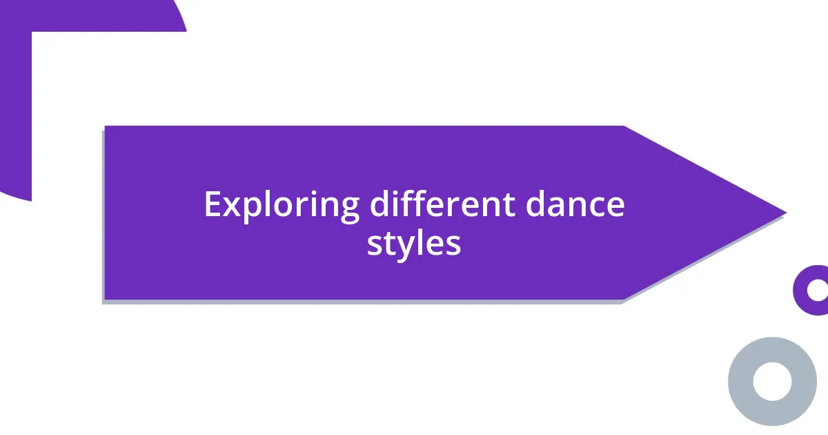 Exploring different dance styles