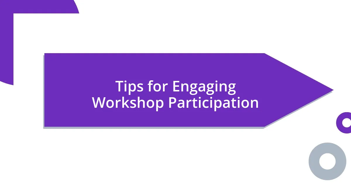 Tips for Engaging Workshop Participation